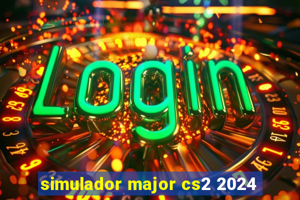 simulador major cs2 2024